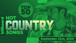 Billboard Hot Country Songs Top 50 (September 21st, 2024)