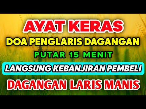 DOA PENGLARIS DAGANGAN MUSTAJAB !! DOA PENARIK PELANGGAN BARU, MENGEMBALIKAN PELANGGAN LAMA