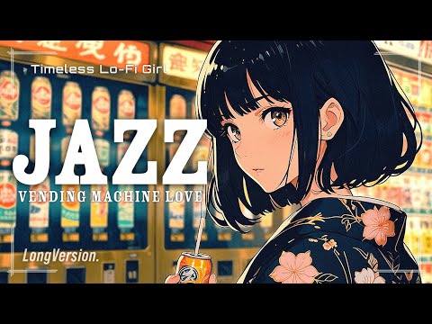 [Japanese-style Citypop x Romantic Jazz] Koikaze no Jidou Kikai Longver, | Timeless Lo-Fi Girl