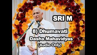 Sri M - (Short Audio) - 8) Dhumavati - The Dasha Mahavidyas