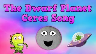 The Dwarf Planet Ceres Song | Ceres Song for Kids | Ceres Facts | Silly School Songs