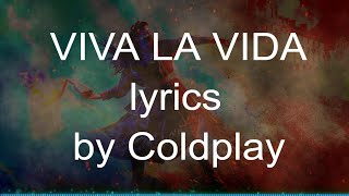 VIVA LA VIDA lyrics by Coldplay