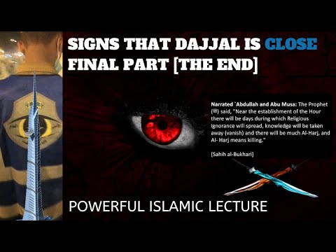 SIGNS OF DAJJAL, THE LAST DAYS AND THE RETURN OF JESUS [PART 4]