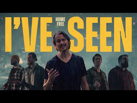 Home Free - I've Seen