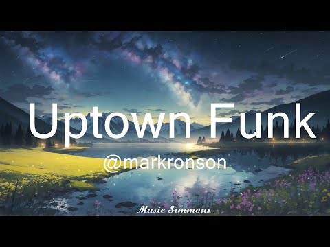 @markronson - Uptown Funk (Lyrics) ft. @brunomars   || Music Simmons