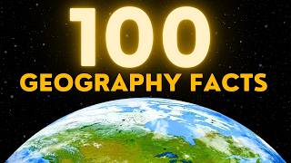 100 Incredibly Interesting Geography Facts