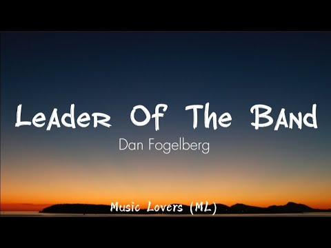 Dan Fogelberg - Leader Of The Band (Lyrics)