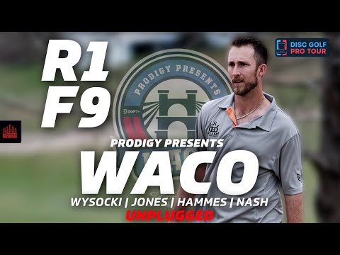 2024 Prodigy Presents WACO | R1F9 FEATURE | Wysocki, Jones, Hammes, Nash | UNPLUGGED