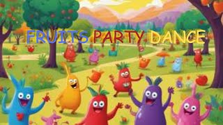 "Fruits Party Extravaganza Song| Fruits Sing and Dance  Song" |The Fruits Song| Learn Nursery Rhymes