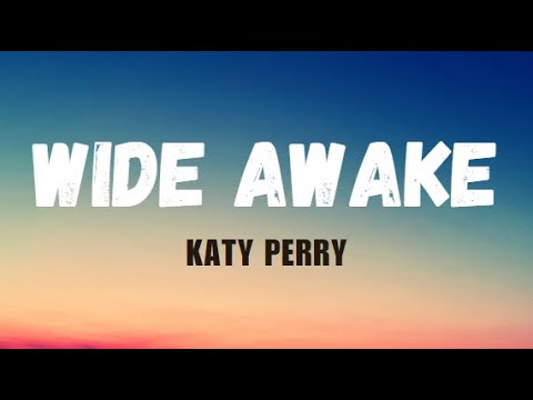 Katy Perry - Wide Awake ( Lyrics )