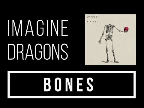 IMAGINE DRAGONS - BONES LYRICS