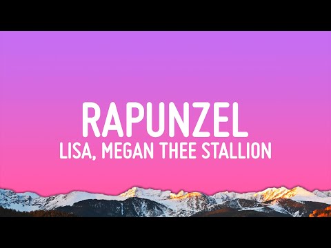 LISA - Rapunzel (Lyrics) ft. Megan Thee Stallion