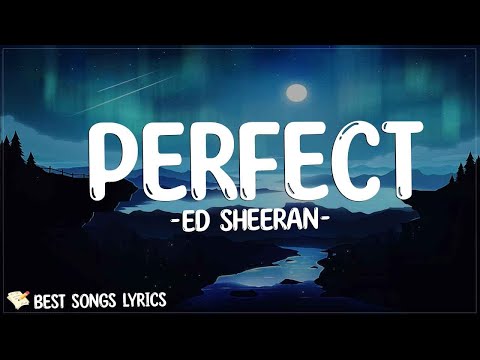 Ed Sheeran - Perfect (Lyrics) | Baby, I'm dancin' in the dark with you between my arms