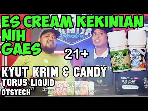 ES CREAM HITS | KYUT KRIM & KYUT CANDY by TORUS Liquid & OTSYECH