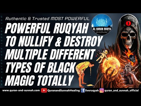 Powerful Ruqyah to nullify & Destroy multiple Different types of Black Magic Totally - Rokia Charia