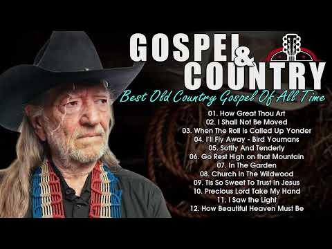 Best Country Gospel Of All Time | Willie Nelson | Country Gospel Songs 2024