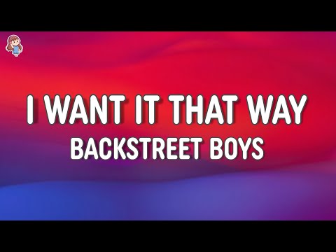 Backstreet Boys - I Want It That Way (Lyrics)