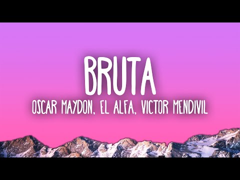 Oscar Maydon, El Alfa, Victor Mendivil - BRUTA