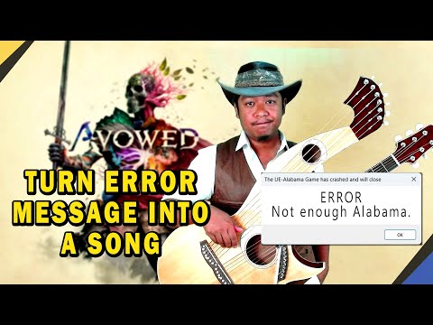 I Wrote a Song for Avowed's CRASH Error Message "UE-Alabama Game"