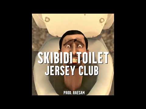 Skibidi Toilet (JERSEY CLUB) [prodbyraesam]