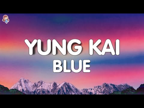 Yung Kai - Blue (Lyrics)