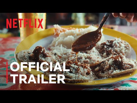 Garnachas: Glorious Street Food! | Official Trailer | Netflix