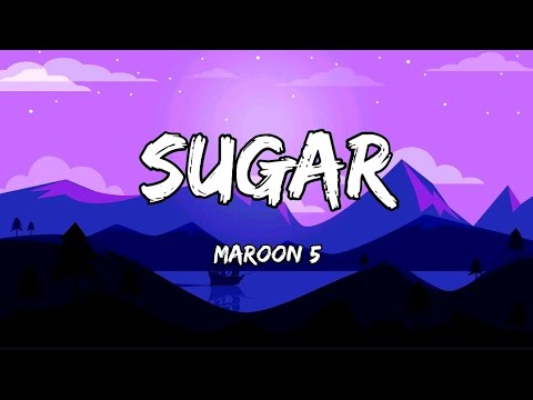 Maroon 5 - Sugar (Lyrics)