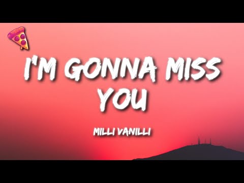 Milli Vanilli - I'm Gonna Miss You (Lyrics)