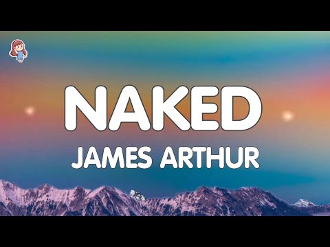 James Arthur - Naked (Lyrics)