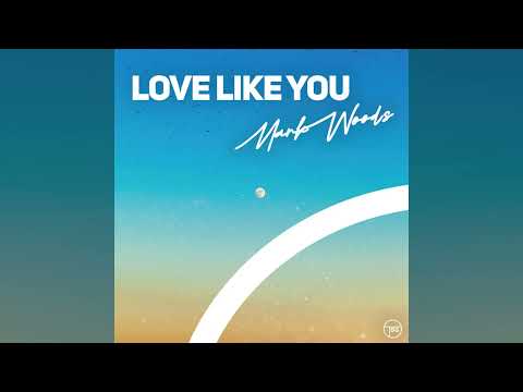 Mark Woods - Love Like You (Official Audio)