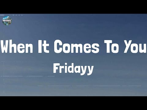 Fridayy - When It Comes To You (Lyrics)