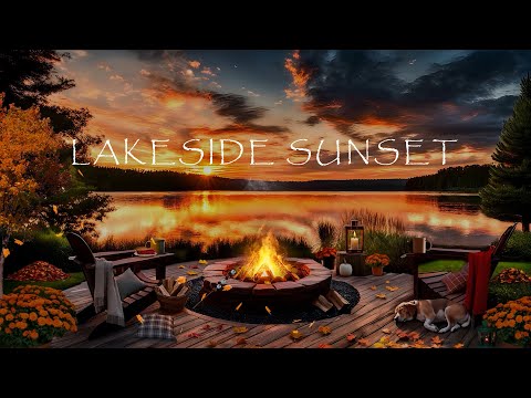 LAKESIDE AUTUMN SUNSET AMBIENCE-FALLING LEAVES-LAKE SOUNDS-CRACKLING FIREPIT-COZY FALL NIGHT