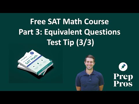 Free SAT Math Course Part 3: Equivalent Questions Test Trick (3/3)