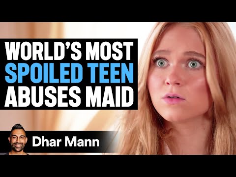 WORLD'S MOST Spoiled Teen Abuses Maid | Dhar Mann Studios