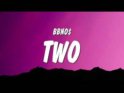 bbno$ - two (Lyrics)