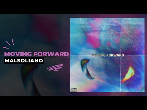 Malsoliano - Moving Forward (Full Mixtape)