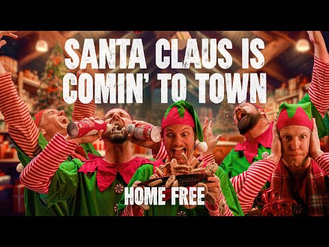 Home Free - Santa Claus Is Comin' To Town