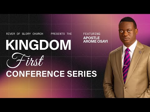 Kingdom First Conference | March 9th, 2025 | River of Glory Church | Dr. Arome Osayi | Day 3