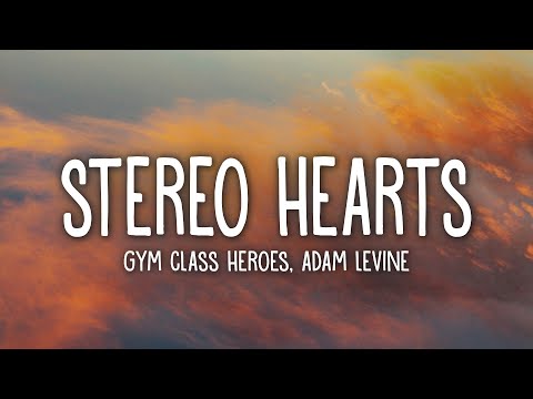 Gym Class Heroes - Stereo Hearts (Lyrics) ft. Adam Levine