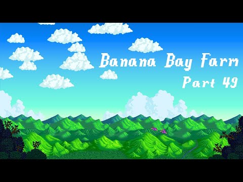 Stardew Valley Playthrough - Banana Bay Beach Farm Part 49