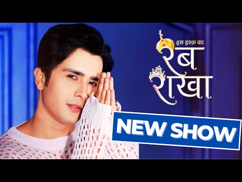 Is Ishq Ka Rab Rakha | Zaan Khan To Play Lead Role