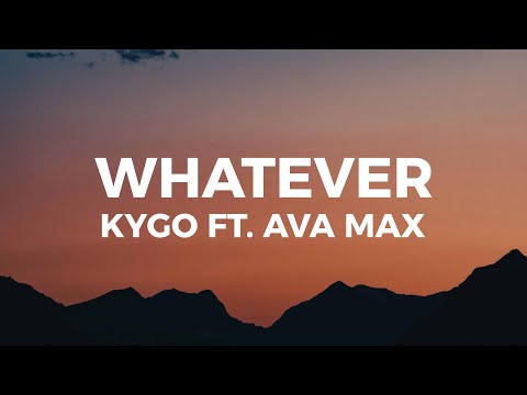 Kygo - Whatever ft. Ava Max (Lyrics) whatever whatever