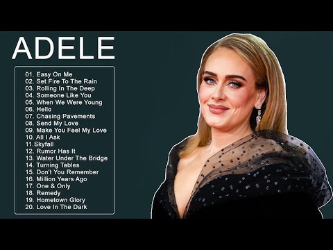 Adele Greatest Hits Full Album Best Songs Of Adele 2025