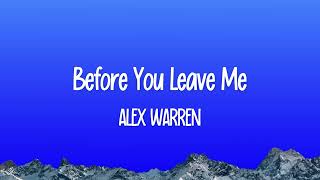 Alex Warren - Before You Leave Me (Lyrics)