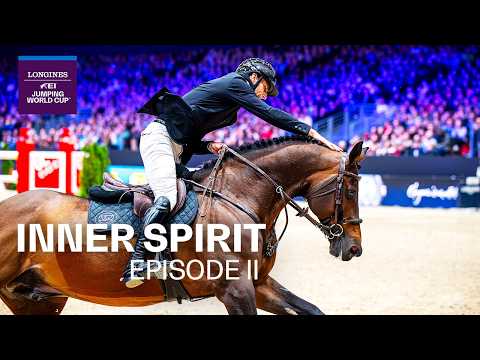 From Olympic Champions to Rising Stars 🌟 - The Longines FEI Jumping World Cup™ | Inner Spirit Ep 2