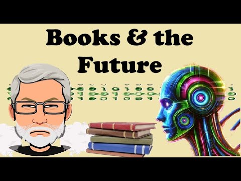 Books, Art, Information, AI, and the Future