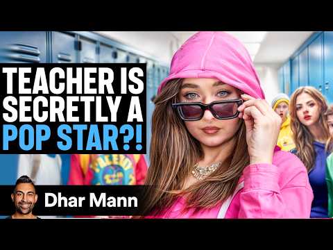 TEACHER Is SECRETLY A POP STAR?! | Dhar Mann Studios