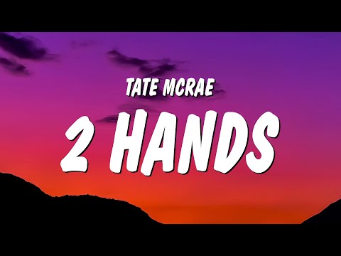 Tate McRae - 2 hands (Lyrics) "I just want your two hands on me"