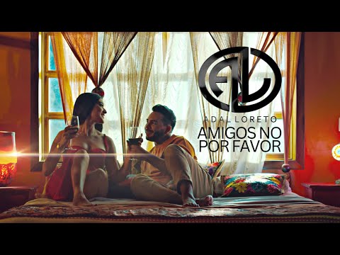 Adal Loreto | Amigos No Por Favor (Video Oficial)