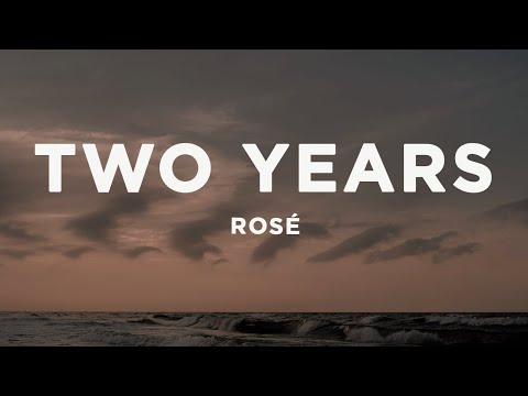 ROSÉ - two years (Lyrics)